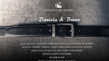 Видеограф Imagens  de Sonho, Порто, Португалия - Daniela e Bruno, wedding