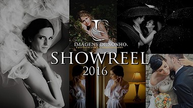 Відеограф Imagens  de Sonho, Порто, Португалія - Showreel 2016, showreel, wedding