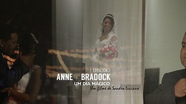 Videographer Sandro Luciano Filmes from other, Brazílie - Anne e Bradock - Episodio 1, wedding