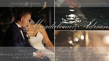 来自 克拉科夫, 波兰 的摄像师 JAKSA STUDIO - Magdalena&Adrian | Teledysk ślubny | Wedding story |, event, reporting, showreel, wedding