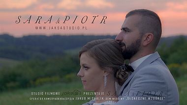 Videograf JAKSA STUDIO din Cracovia, Polonia - Sara&Piotr | Teledysk Ślubny | Wedding Story, logodna, nunta, prezentare, reportaj
