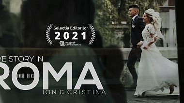 Videographer Axinte Films from Řím, Itálie - Ion & Cristina - Love Story in Roma, drone-video, wedding