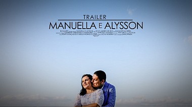 Видеограф Novaarte Filmes, Каруару, Бразилия - Trailer Manuca e Alysson, свадьба