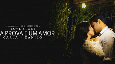 Filmowiec Iago Emmanuel z inny, Brazylia - TRAILER - LOVE STORY - CARLA E DANILO, engagement, wedding