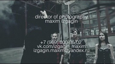 来自 叶卡捷琳堡, 俄罗斯 的摄像师 Максим Изгагин - Showreel’2016 : Maxim Izgagin : director of photography, showreel