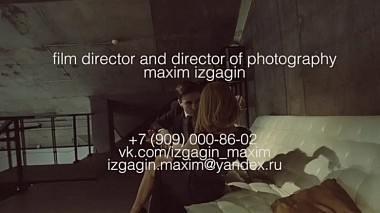 Видеограф Максим Изгагин, Екатерининбург, Русия - Showreel’2016 / Maxim Izgagin / film director, showreel