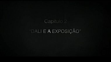 来自 沙维什, 葡萄牙 的摄像师 DKS STUDIOS - "DALI E A EXPOSIÇÃO" Capitulo 2, corporate video, drone-video, event, humour