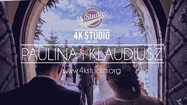 Βιντεογράφος 4K Studio Michal Czerniak από Μπιέλσκο-Μπιάλα, Πολωνία - Paulina & Klaudiusz Wedding Film, engagement, event, wedding