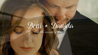 来自 克卢日-纳波卡, 罗马尼亚 的摄像师 Emi  Boldan - Beni + Daniela // "On the wings of love", wedding