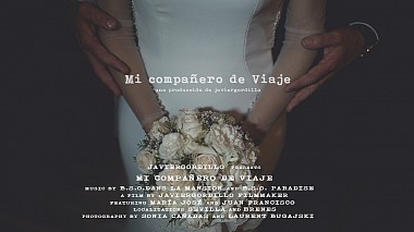 Βιντεογράφος Javier Gordillo από Σεβίλλη, Ισπανία - Mi compañero de viaje, engagement, wedding