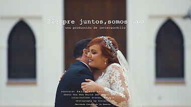 Видеограф Javier Gordillo, Севилья, Испания - Siempre juntos, somos uno., лавстори, свадьба