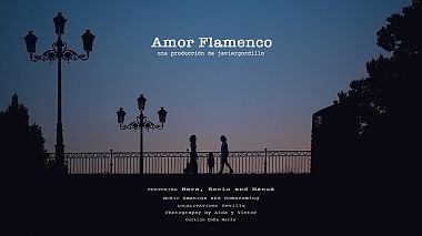 Видеограф Javier Gordillo, Севилья, Испания - Amor Flamenco, лавстори, свадьба