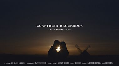 Відеограф Javier Gordillo, Севілья, Іспанія - CONSTRUIR RECUERDOS, drone-video, wedding