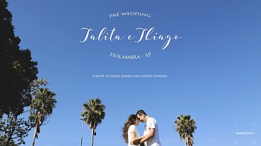 Відеограф Daniel Gombio Films, Сан-Паулу, Бразилія - Pre wedding Talita + Thiago, engagement, wedding