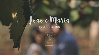 Видеограф Rafa Guedes, Рибейрао Прето, Бразилия - João e Maria - O segredo da paciência, wedding