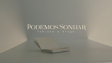 Видеограф Rafa Guedes, Рибейран-Прету, Бразилия - Podemos Sonhar - Fabiana e Diogo, лавстори, свадьба, событие