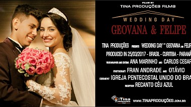 Videógrafo Tina  Produções de Curitiba, Brasil - WEEDING DAY GEOVANA AND FELIPE, engagement, event, invitation, musical video, wedding