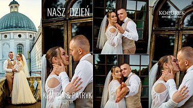 Videographer KOCUREK photography and film Kocurek from Rzeszów, Pologne - KLAUDIA & PATRYK, wedding