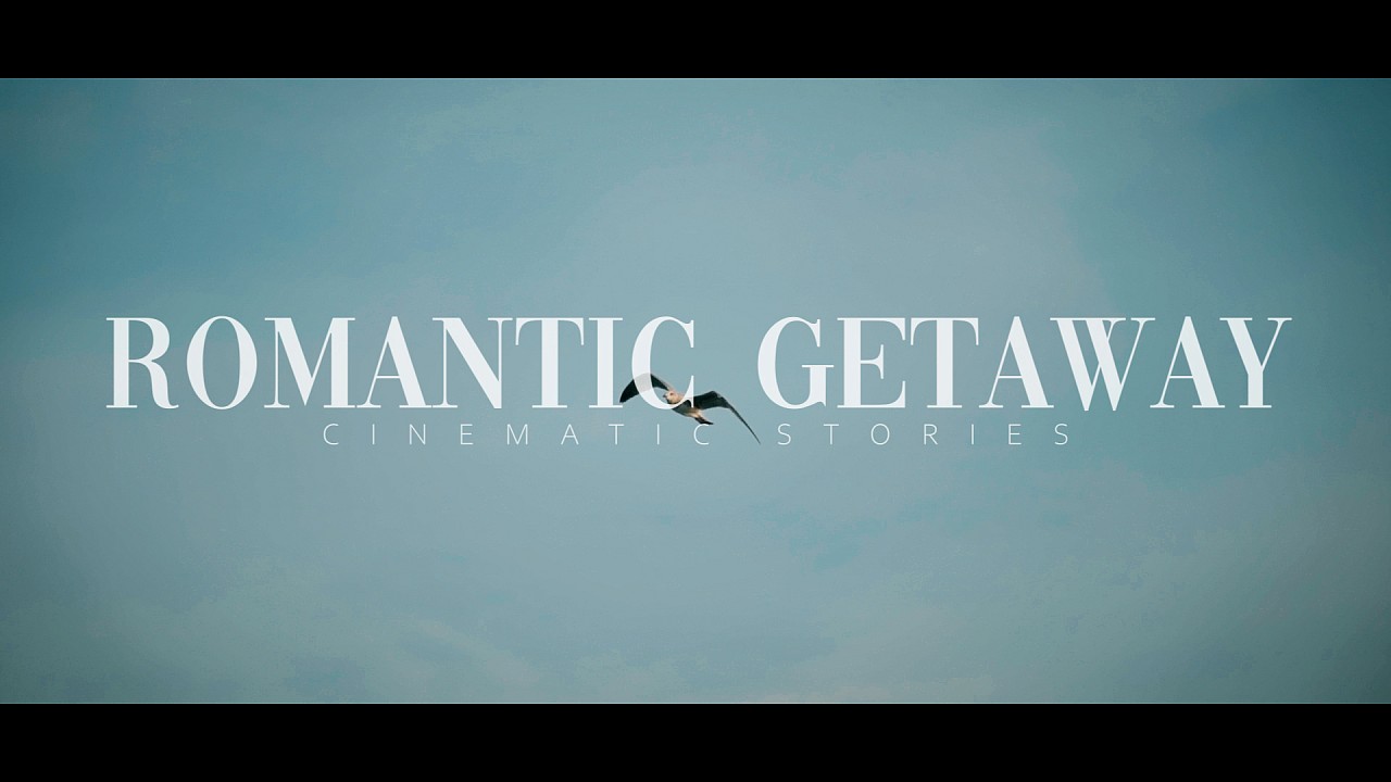 Romantic Getaway - Cinematic Stories