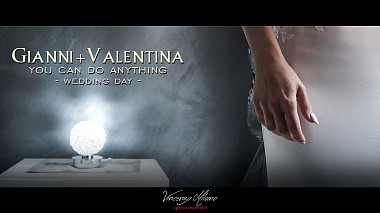 Videographer Vincent Milano from Reggio Calabria, Italy - Valentina & Gianni - "You Can Do Anything", reporting, wedding