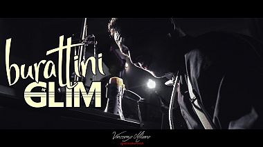 Filmowiec Vincent Milano z Reggio di Calabria, Włochy - Burattini - GLIM (Official Videoclip), musical video