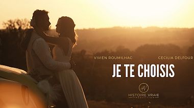 Videographer Histoire Vraie  Production from Brive-la-Gaillarde, France - "Je te choisis" - Vivien & Cécilia, wedding