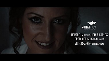 Videógrafo Norai Film de Málaga, España - Lidia & Carlos_Wedding, wedding