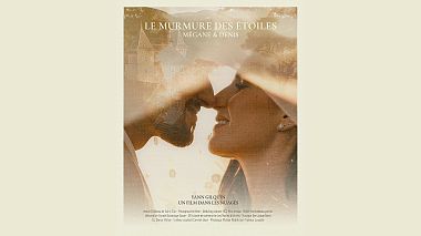 Videographer Yann Gilquin from Annecy, France - Le murmure des étoiles, wedding