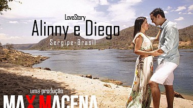 Videographer Max Macena đến từ Love Story Alinny e Anderson Diego, wedding