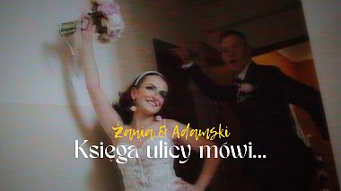 来自 亚斯琴别－兹德鲁伊, 波兰 的摄像师 Luma Film Zaneta Blaszczyk-Kupczak - 💣Kapitan Bomba, Blok Ekipa i Kiler💣 - mieszanka wybuchowa- czyli Żania & Adamski- trailer ślubny, wedding