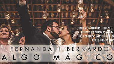 Βιντεογράφος Douglas Santos από Ρίο ντε Τζανέιρο, Βραζιλία - FERNANDA + BERNARDO (ALGO MÁGICO), wedding