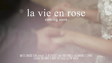 Видеограф Matteo Santoro, Рим, Италия - Wedding Trailer | La Vie en Rose | Fabio e Mariangela | Matteo Santoro Films, лавстори, свадьба