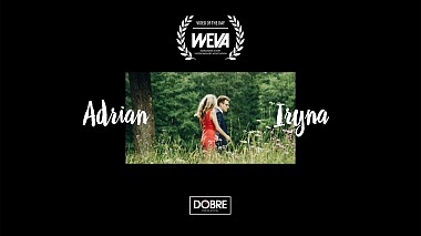 Видеограф DOBRE production, Львов, Украина - Adrian + Iryna – lovestory, лавстори, музыкальное видео, свадьба