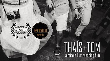 Barselona, İspanya'dan Mireia LLum kameraman - Thaís + Tom - Best Wedding Film Award 2018, düğün
