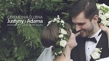 Videograf BLTN Studio din Płock, Polonia - Justyna i Adam .:. Archikatedra Łódź, Poland .:. Trailer, logodna, nunta, reportaj