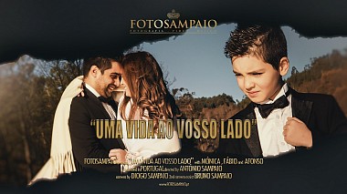 Videographer Foto Sampaio from Porto, Portugal - "A life at your side", SDE, wedding
