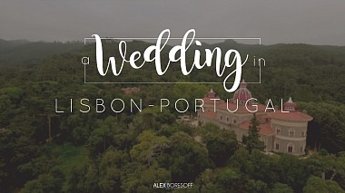 Видеограф Alex Boresoff, Манисалес, Колумбия - A wedding in Lisbon - Portugal, drone-video, wedding