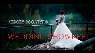 Βιντεογράφος Сергей Богатырь από Κίεβο, Ουκρανία - Wedding Showreel, showreel