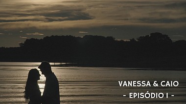Видеограф AMMA FILMES, Понта-Гроса, Бразилия - Vanessa & Caio - episódio 1, свадьба