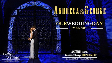 Видеограф AM Studio Alexandru Sima, Бухарест, Румыния - Andreea & George - OurWeddingDay clip, свадьба