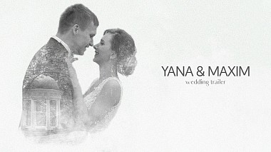 Видеограф Anastasia Bondareva, Москва, Русия - NewLight Films Yana & Maxim - Wedding Trailer [Moscow - Russia], drone-video, engagement, wedding