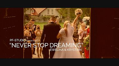 Tarnów, Polonya'dan Mateusz Papuga kameraman - “NEVER STOP DREAMING” - Ewelina i Krystian - Zapowiedź, davet, drone video, düğün
