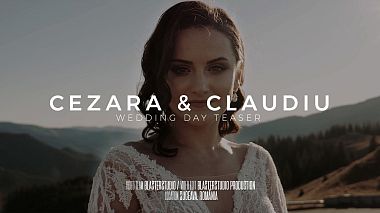 Βιντεογράφος BLASTERSTUDIO PRODUCTION από Σουκεάβα, Ρουμανία - Cezara & Claudiu - Wedding Highlights, wedding