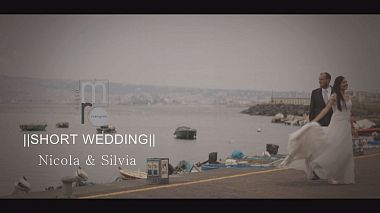Видеограф max, Неаполь, Италия - || SHORT WEDDING NICOLA & SILVIA||, шоурил