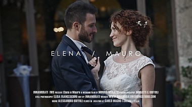 Videógrafo Morris Moratti de Bréscia, Itália - Elena / Mauro // Innamorati Wedding Studio / Trailer, drone-video, engagement, event, humour, wedding