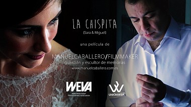 Видеограф Manuel Caballero, Хаэн, Испания - La Chispita, лавстори, свадьба