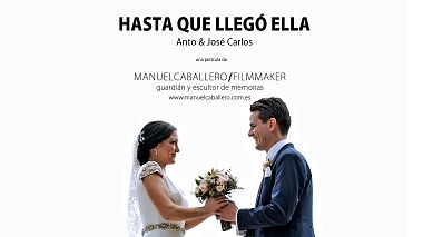 Видеограф Manuel Caballero, Хаэн, Испания - Hasta que llegó ella, лавстори, свадьба