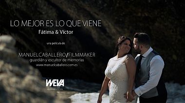 Βιντεογράφος Manuel Caballero από Χαέν, Ισπανία - Lo mejor es lo que viene, wedding