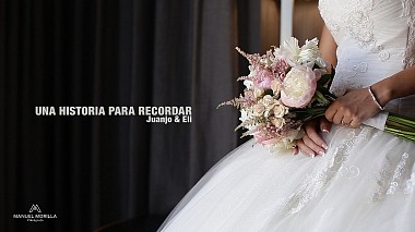 Videographer Manuel Morilla đến từ Una historia para recordar, wedding