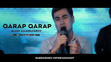 Βιντεογράφος Rakhmonov Entertainment από Αλμάτι, Καζακστάν - Allan Allanazarov - Qarap qarap | Официальное видео, musical video